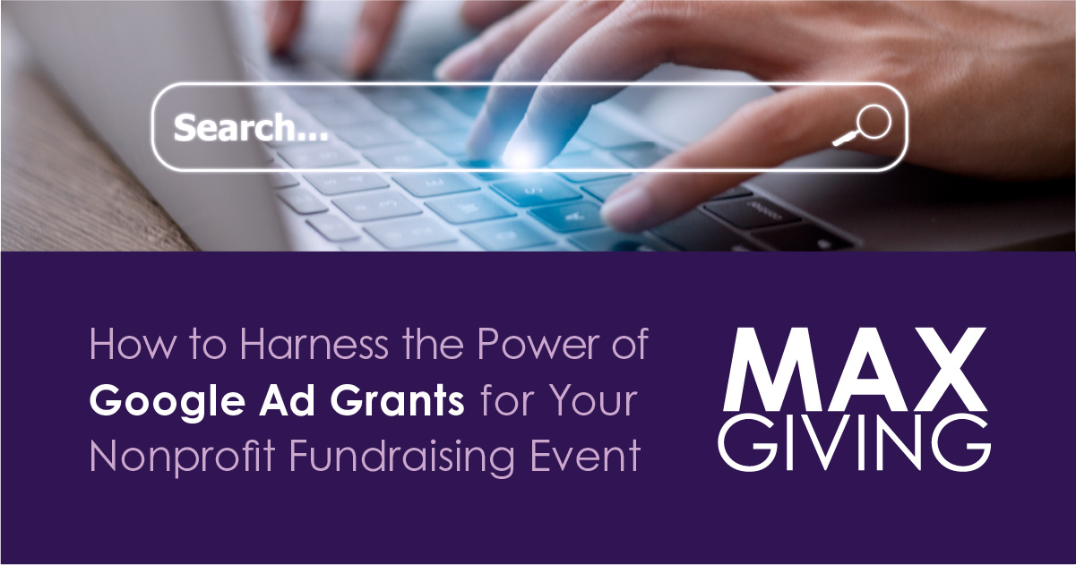 How to Harness the Power of Google Ad Grants for Your Nonprofit Fundraising Event